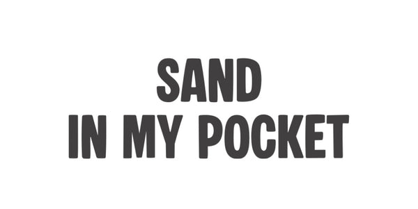 SAND IN MY POCKET